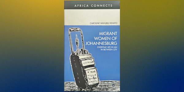 The book Migrant Women of Johannesburg is written by Caroline Kihato and published by Wits Press